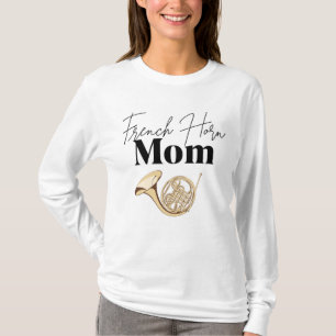 T-shirt "French Horn Mom : A Symphony of Love"