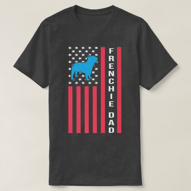 T-shirt Frenchie Dad Funny Français propriétaire de Bulldo (Design devant)