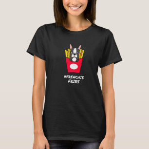 T-shirt Frenchie Fries French Bulldog