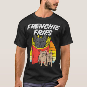 T-shirt Frenchie Fries Funny French Bulldog Pet Amoureux d