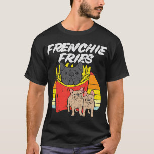 T-shirt Frenchie Fries Funny French Bulldog Pet Amoureux d
