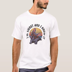 T-shirt Frenchie IM Sweet Et Je Le Sais Drôle French Bull