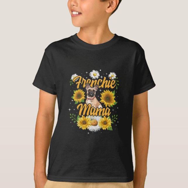 T-shirt Frenchie Mama French Buldog Sunflower (Devant)