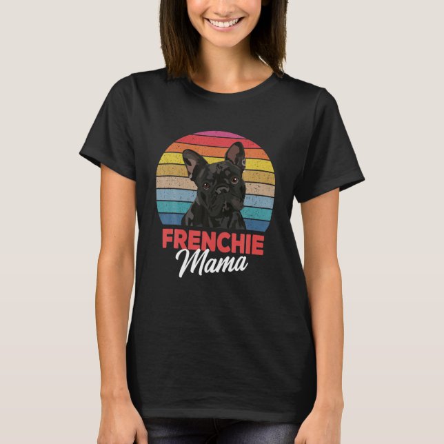 T-shirt Frenchie Mama mignonne French Bulldog Chien Maman  (Devant)