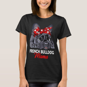 T-shirt Frenchie Mama mignonne French Bulldog Chien Maman