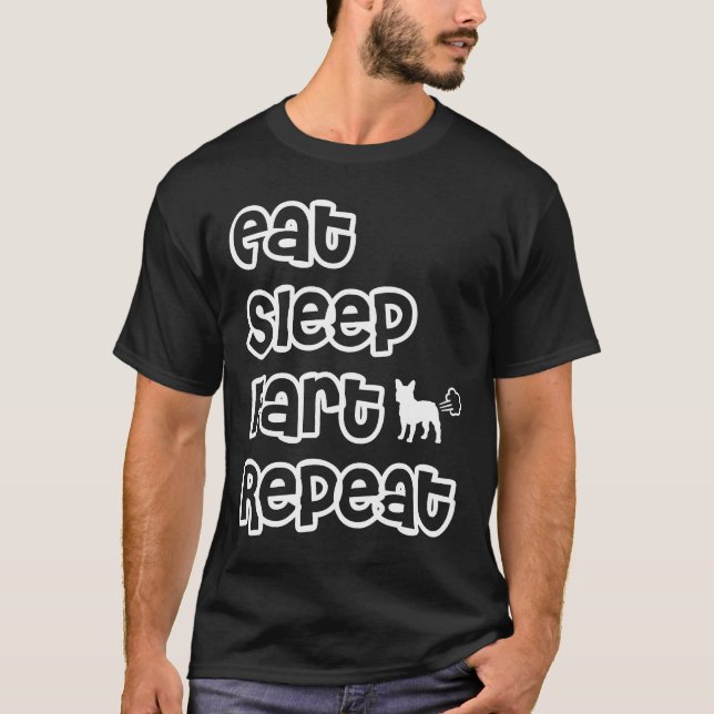 T-shirt Frenchie Mange Sleep Fart Répéter (Devant)