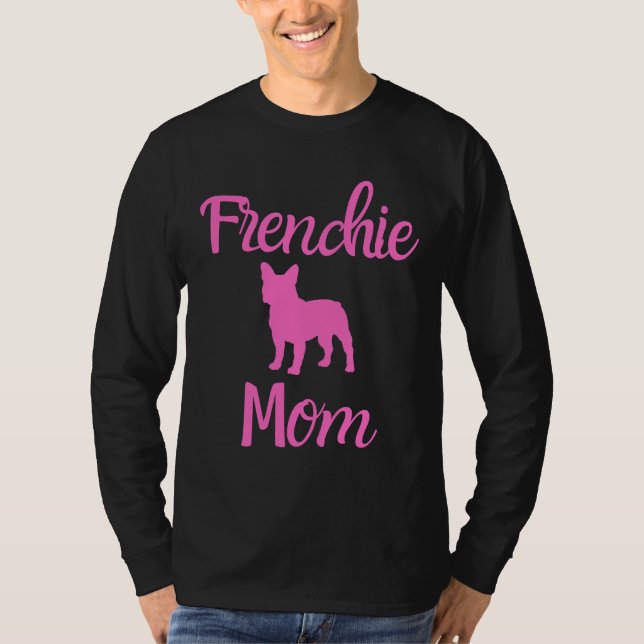 T-shirt Frenchie Mom Frenchie Mother Frenchie Mom French B (Devant)