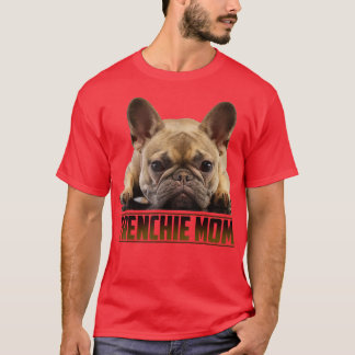 T-shirt Frenchie Mom Mother's Day for French Bulldog Mom