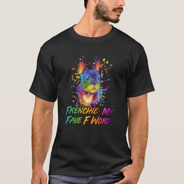 T-shirt Frenchie My Fave F Word French Bulldog Humour (Devant)