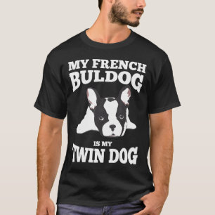 T-shirt Frenchie My French Bulldog Est Mon Chien Jumeau Po