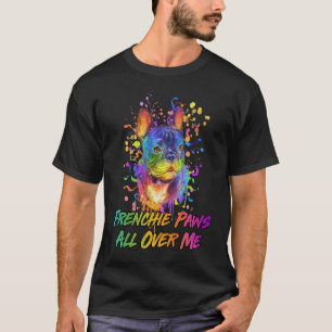 T-shirt Frenchie Paws partout sur moi Humour de French Bul