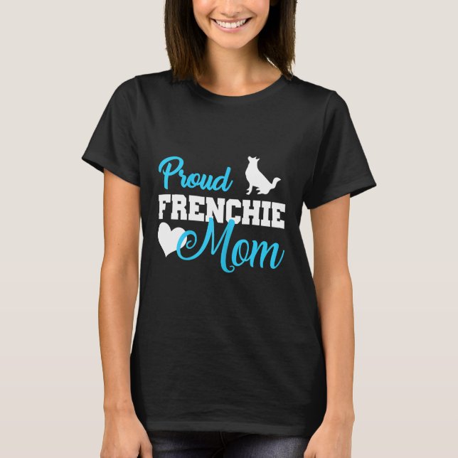 T-shirt Frenchie Womens Frenchie Mom Cute French Bulldog (Devant)