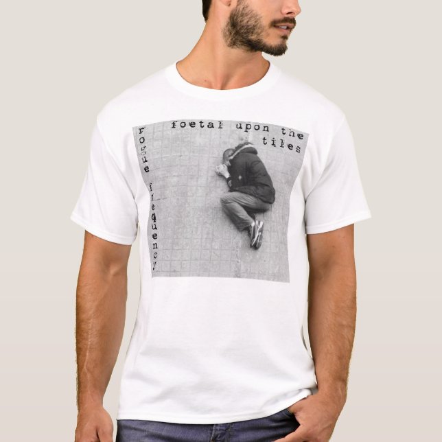 T-shirt Fréquence escroc - foetale sur les tuiles (Devant)