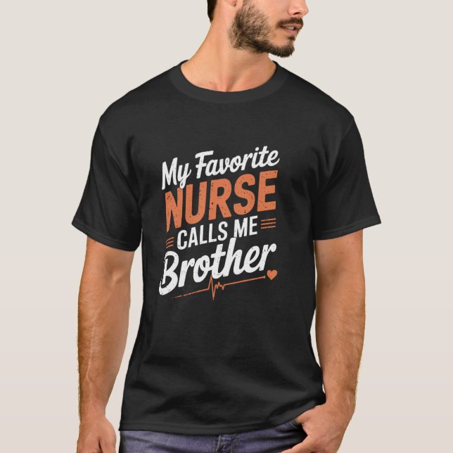 T-shirt Frère d'infirmière fier Mon infirmière préférée m' (Devant)