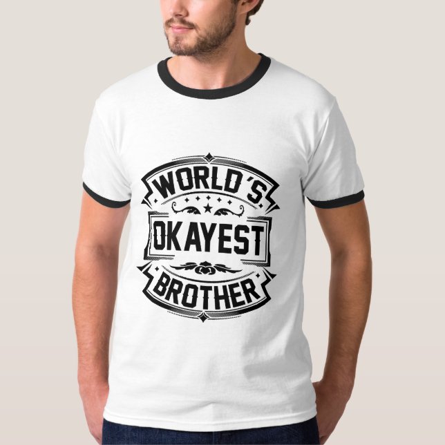 T-shirt Frère d'Okayest du monde (Devant)