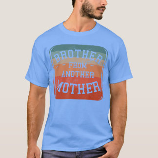 T-shirt Frère d'une autre mère, demi-frère, famille Bes