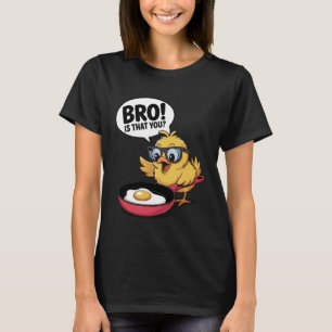 T-shirt Frère est-ce que c'est toi poulet drôle oeuf rire