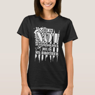 T-shirt Frère Il N'Est Pas Seulement Un Soldat Il Est Mon 