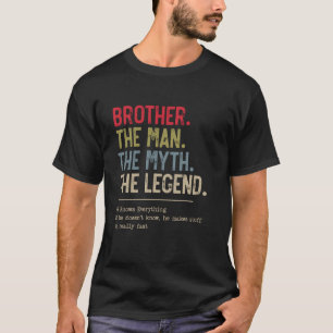 T-shirt Frère L'Homme Le Mythe La Légende Qu'Il Connaît To