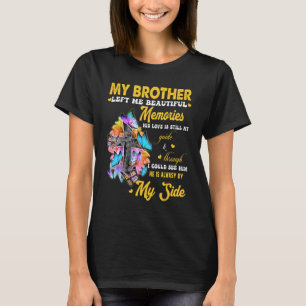 T-shirt Frère M'A Laissé De Beaux Souvenirs Son Amour Touj