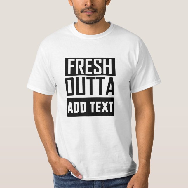T-shirt FRESH OUTTA - ajoutez votre texte ici/créez votre  (Devant)