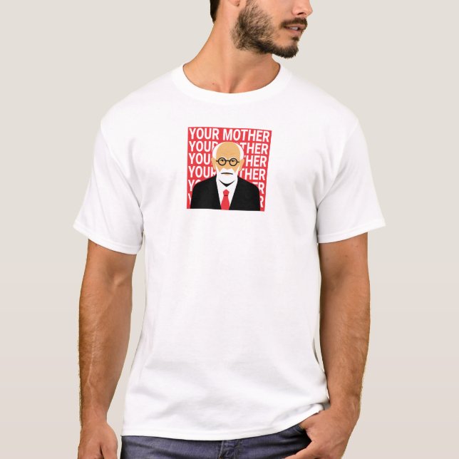 T-shirt Freud. Votre mère. (Devant)