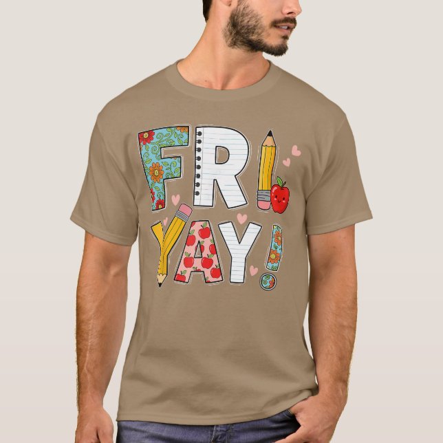 T-shirt Fri Yayeacher Happy Friday Friyay Weekend Back to  (Devant)