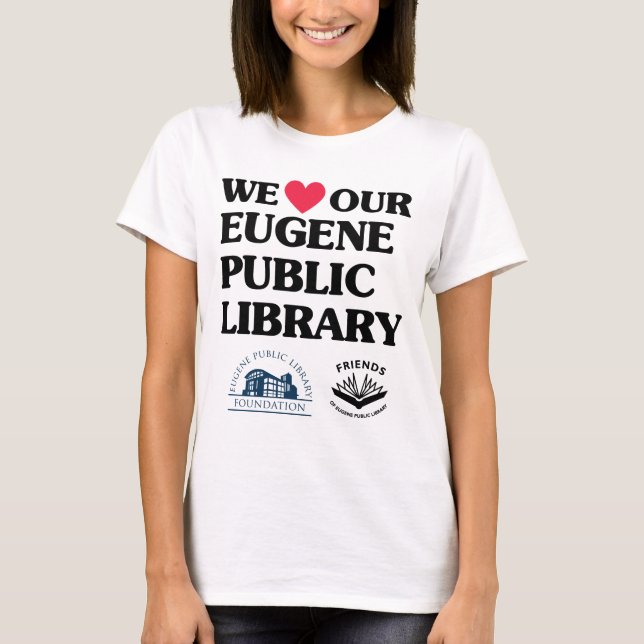 T-shirt Friends and Foundation Love Eugene Public Library (Devant)