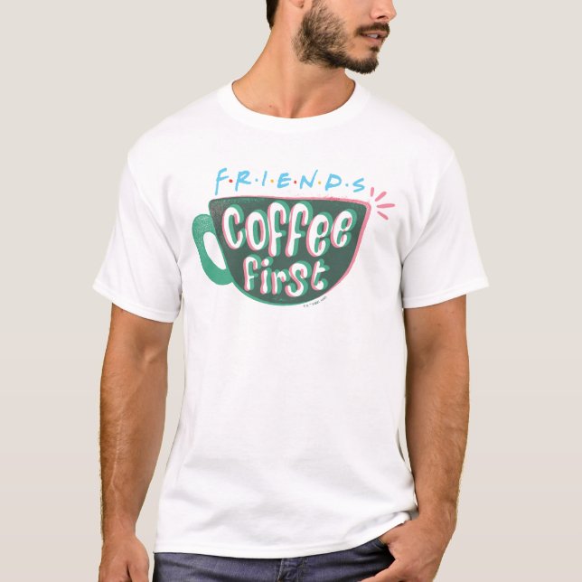 T-shirt FRIENDS™ | Café d'abord (Devant)