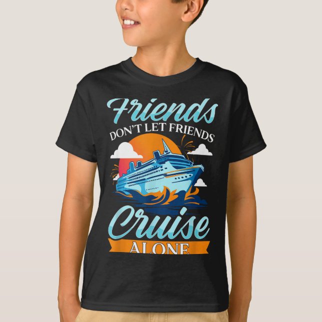 T-shirt Friends Don't Cruise Alone Funny Cruising Ship Mat (Devant)