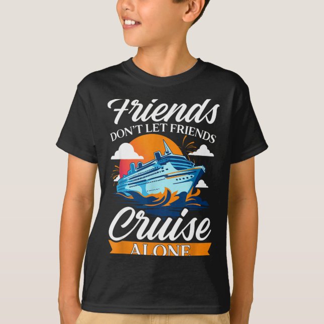 T-shirt Friends Don't Cruise Alone Funny Cruising Ship Mat (Devant)