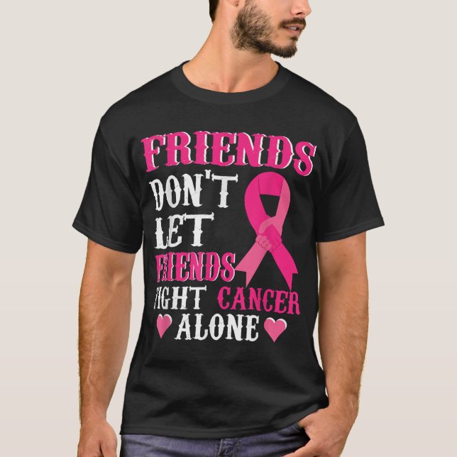 T-shirt Friends Don'T Fight Alone Breast Cancer Awareness (Devant)