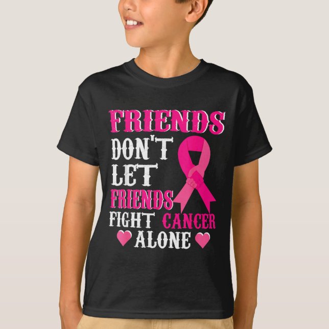 T-shirt Friends Don't Fight Alone Breast Cancer Awareness  (Devant)
