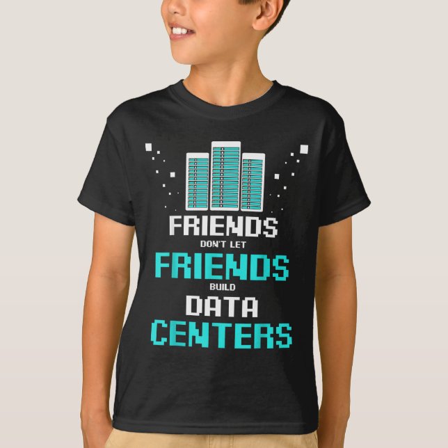 T-shirt Friends Don't Let Friends Build Data Center Progra (Devant)
