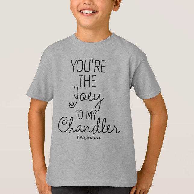 T-shirt FRIENDS™| Tu es la Joey à mon Chandler (Devant)