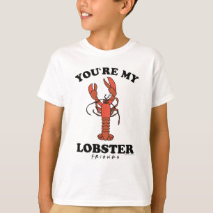 T-shirt FRIENDS™ Tu es mon homard