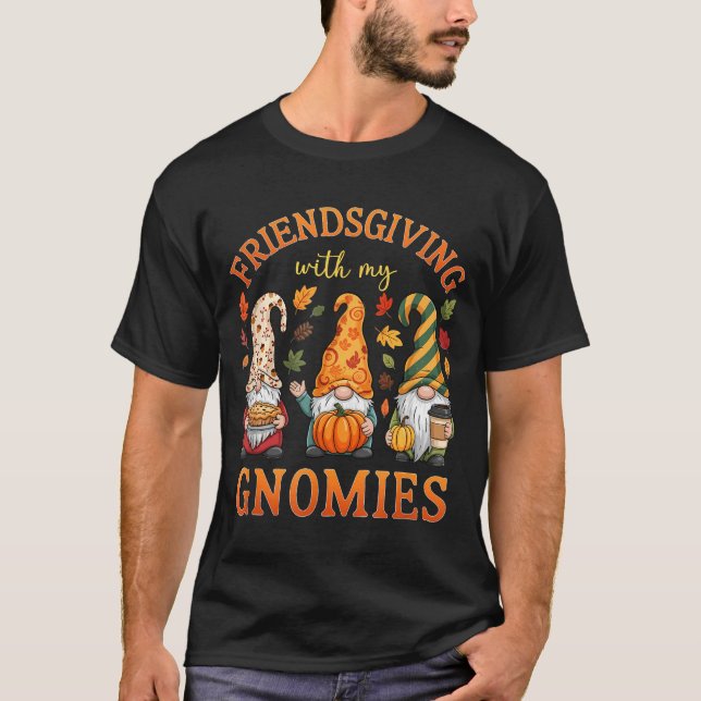 T-shirt Friendsgiving With My Gnomies Friends Thanksgiving (Devant)