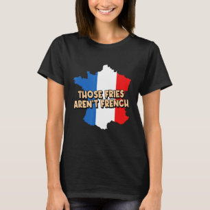T-shirt Fries Arent Français Foody Potato Wedge Amoureux d