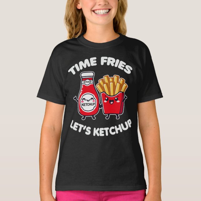 T-shirt Fries du temps Ketchup Pun (Devant)