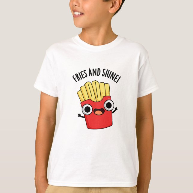 T-shirt Fries Et Brillantes Puns De Nourriture Drôle (Devant)