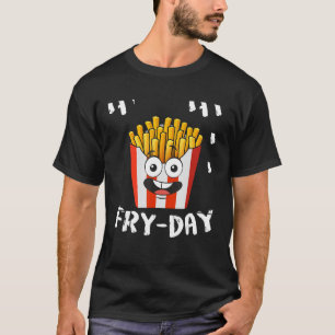 T-shirt Fries Français Vendredi Vendredi Tous Les Jours Fr
