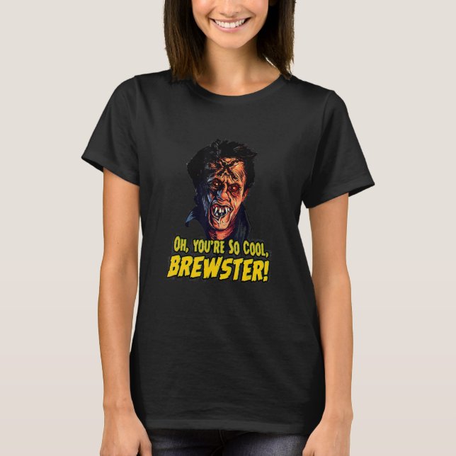 T-shirt Fright Night Tee Oh Vous êtes si Cool Brewster (Devant)