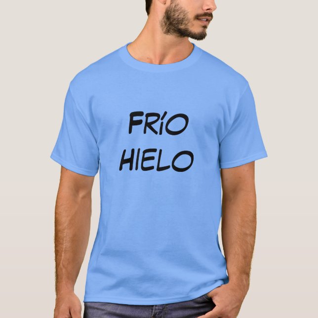 T-shirt frío hielo - froid glacé en espagnol (Devant)