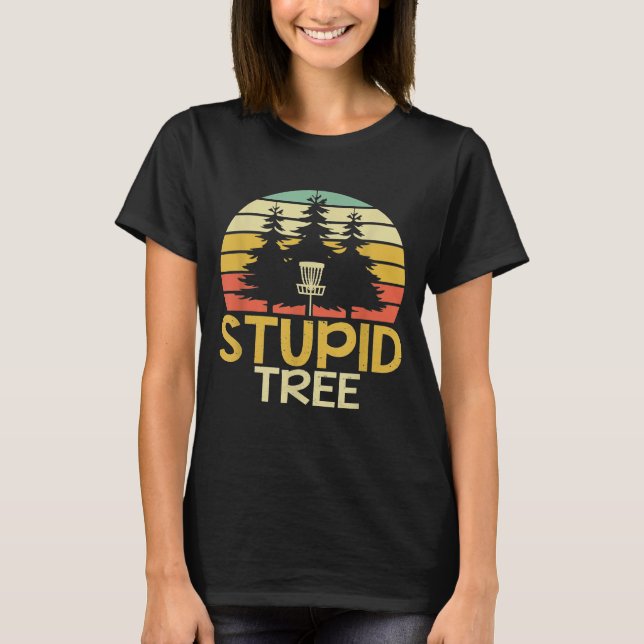 T-shirt Frisbee Golf Stupid Tree Disc Golf (Devant)