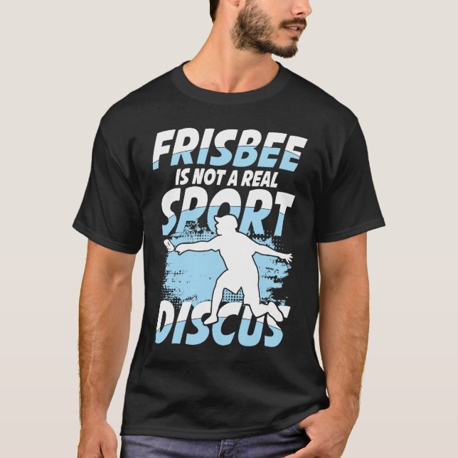 T-shirt Frisbee Is Not A Real Sport Discus for Frisbee (Devant)
