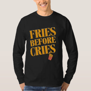 T-shirt Frites avant les larmes Burger de sensibilisation 