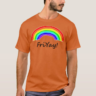 T-shirt Friyay est pour Rainbows