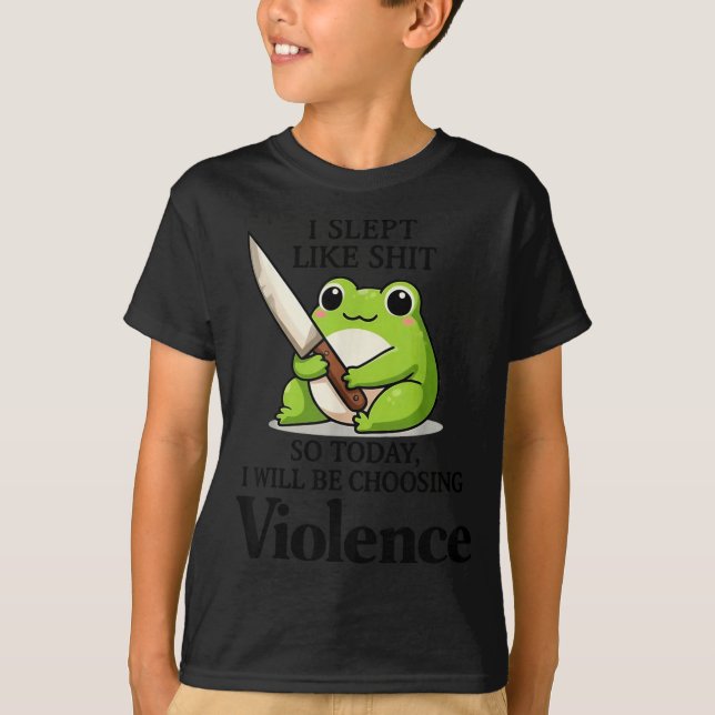 T-shirt Frog I Slept Like So Today I Will Be Choosing Viol (Devant)