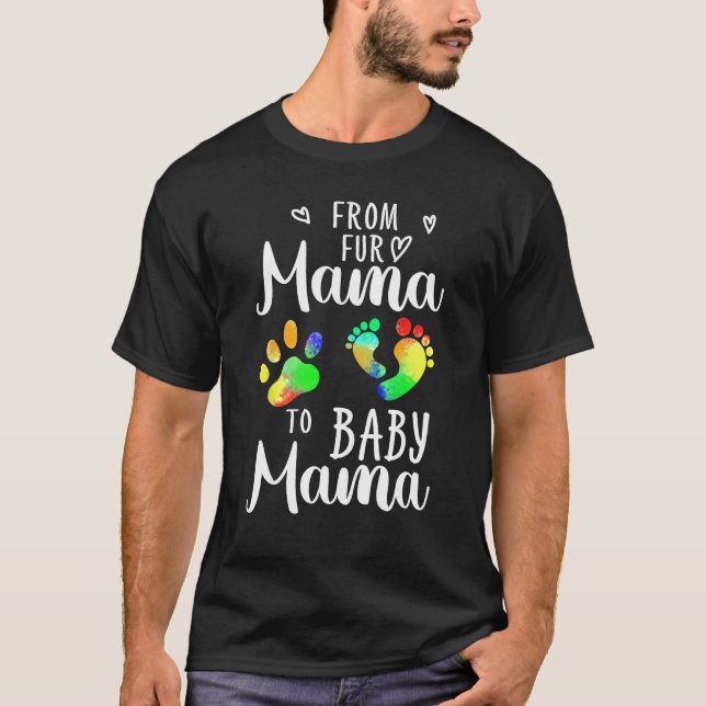 T-shirt From Fur Mama To Baby Mama  Pregnancy Announcement (Devant)