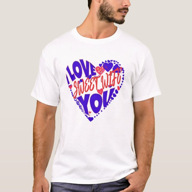 T-SHIRT FROM HUSBAND TO WIFE, I LOVE YOU MY SWEET WIFE! (Devant)